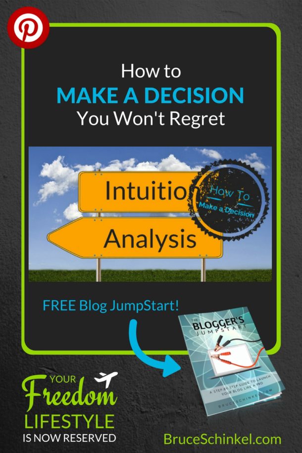 Finally Learn How To Make A Decision You Won't Regret • BruceSchinkel